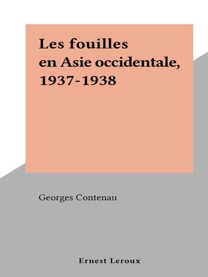 cover image of Les fouilles en Asie occidentale, 1937-1938
